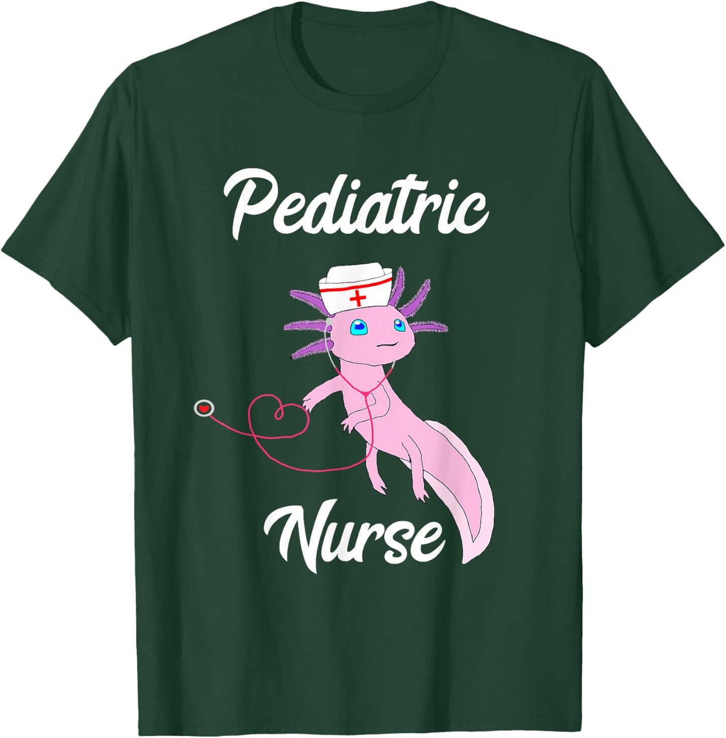 Pediatric Nurse Axolotl Funny Mexican Salamander Nursing T-Shirt - T-Shirt | Forest