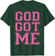 Christian T Shirts God Got Me (Pink) T-Shirt - T-Shirt | Forest