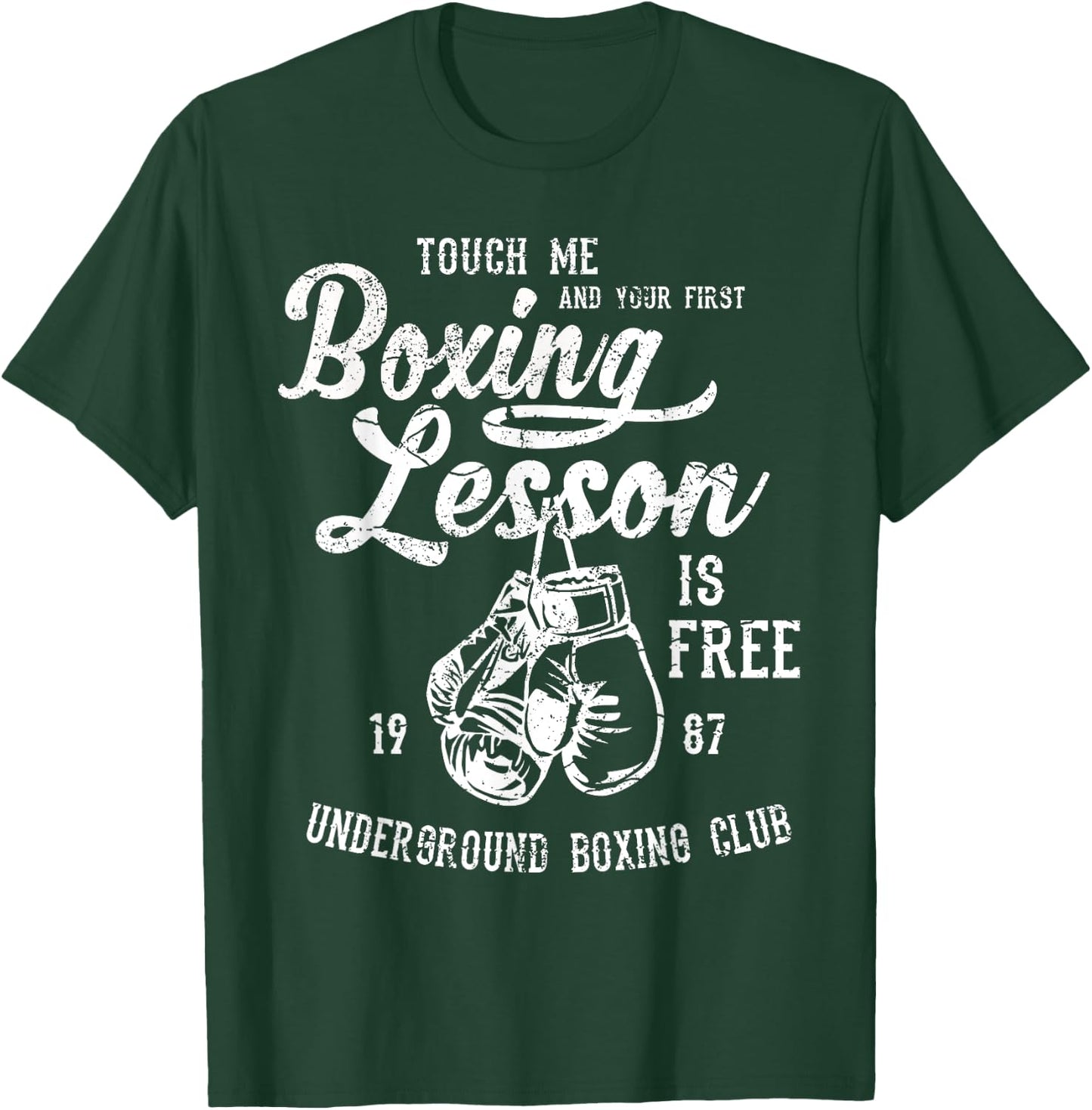Touch Me and Your First Boxing Lesson is Free Funny T-Shirt - T-Shirt | Forest