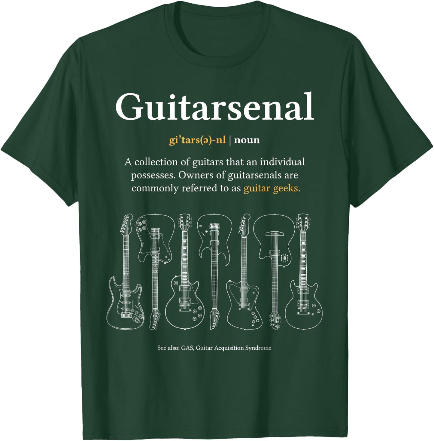 Funny Guitarsenal Definition - Guitarist's Gift T-Shirt - T-Shirt | Forest