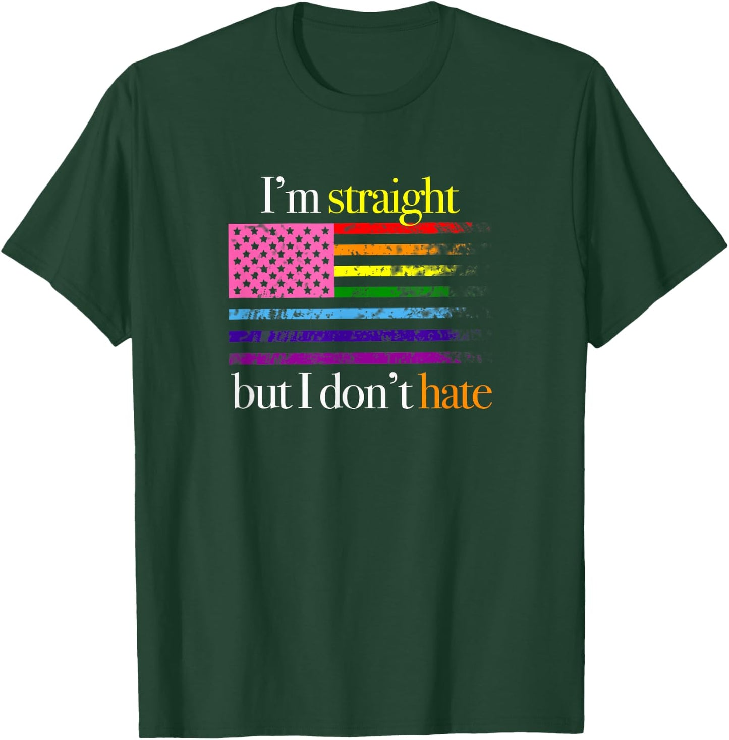 Gay Support Shirt, I'm Straight But I Don't Hate Rainbow T-Shirt - T-Shirt | Forest