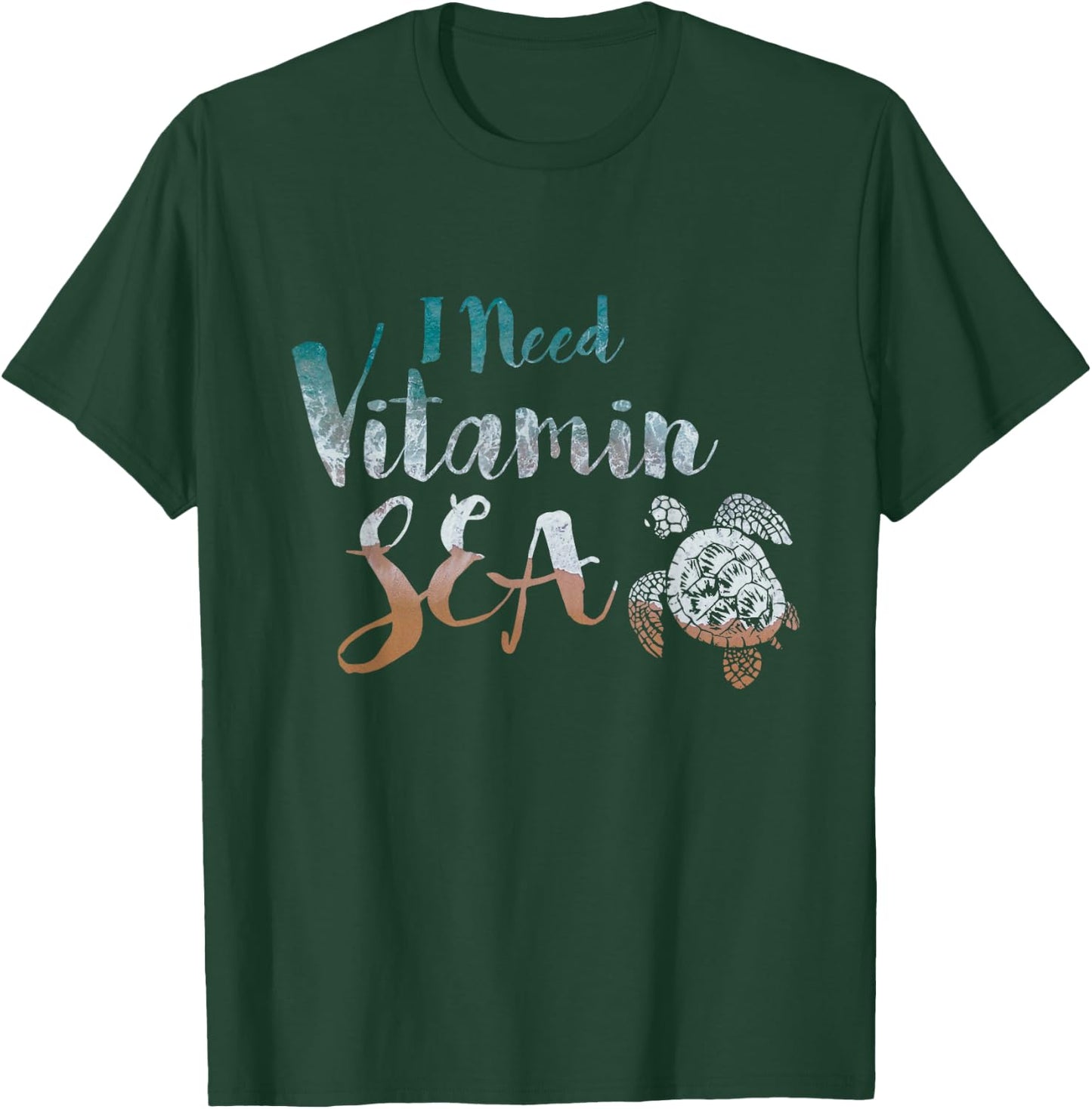I Need Vitamin Sea Funny Ocean Beach Turtle Water Love T-Shirt - T-Shirt | Forest