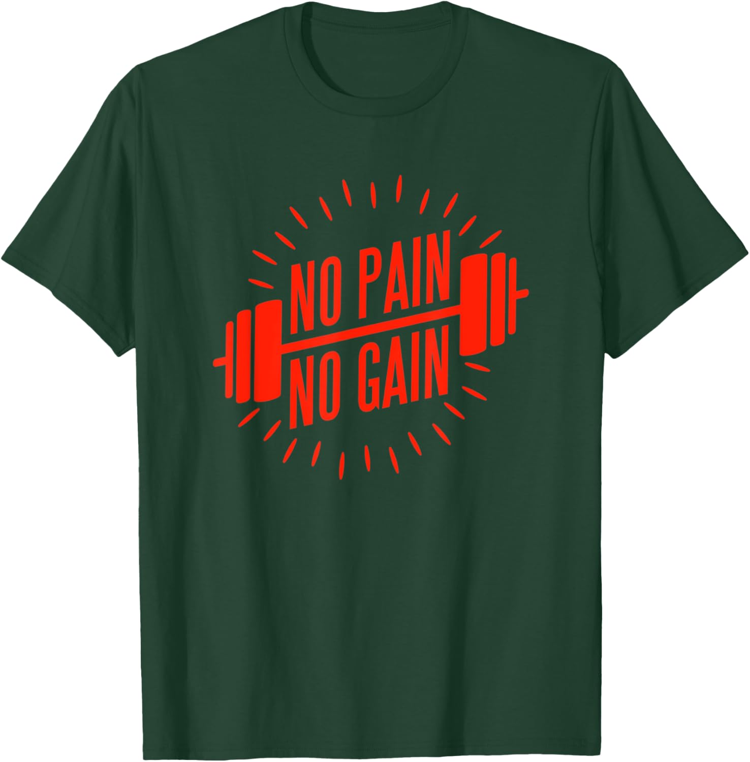 No Pain No Gain Fitness Gym Clothing Equipment Men Women T-Shirt - T-Shirt | Forest
