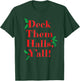 Deck Them Halls, Y'all! Christmas T-Shirt - T-Shirt | Forest