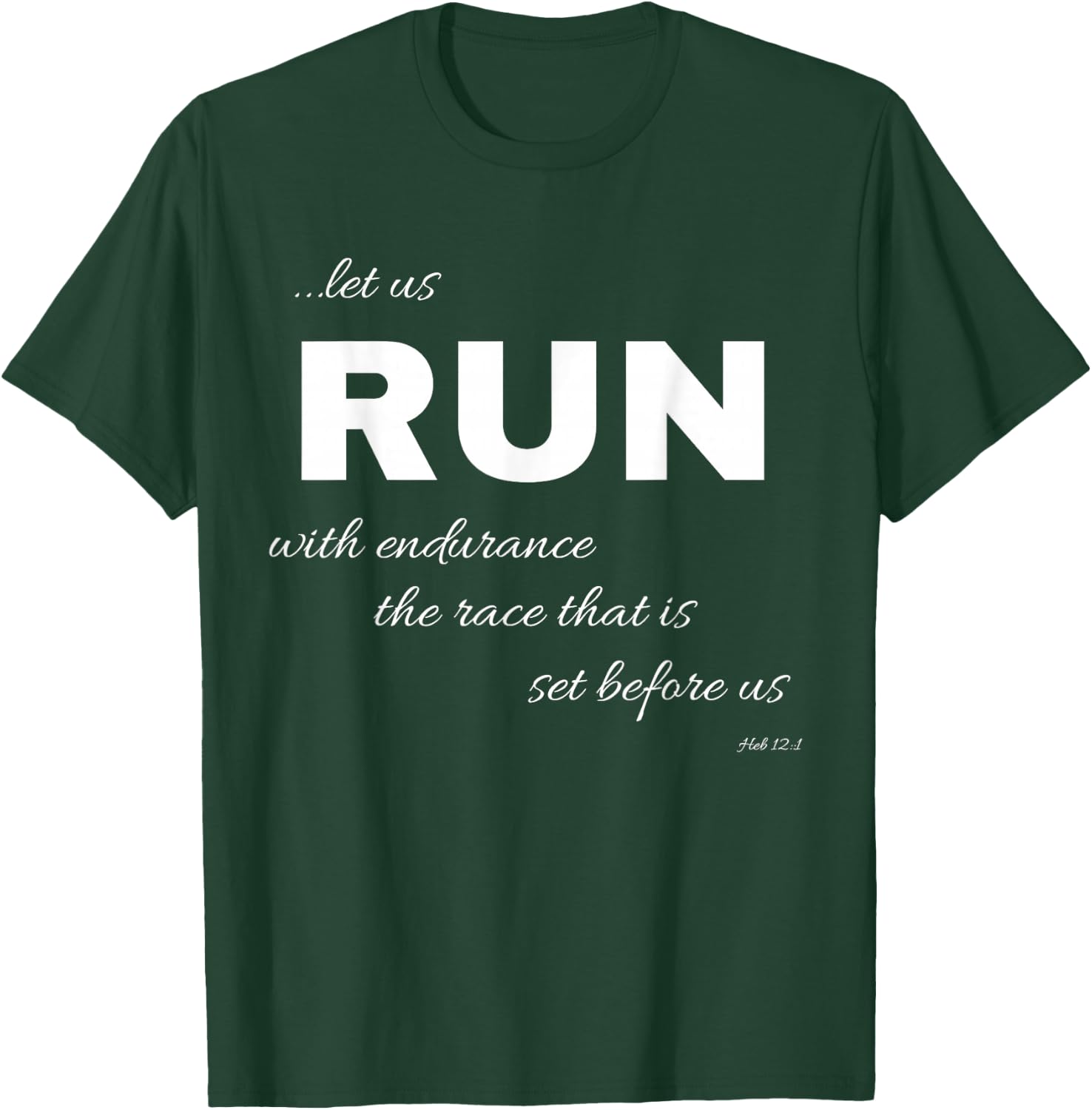 Let Us Run With Endurance, Heb 12:1- Runners Shirt T-Shirt - T-Shirt | Forest