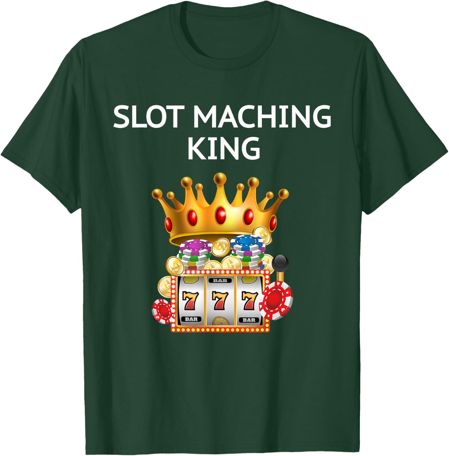 Slot Machine T Shirt - Hilarious Casino Gambling King T-Shirt - T-Shirt | Forest
