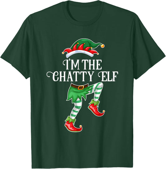 I'm the Chatty Elf Christmas Matching Family Group Gift T-Shirt - T-Shirt | Forest