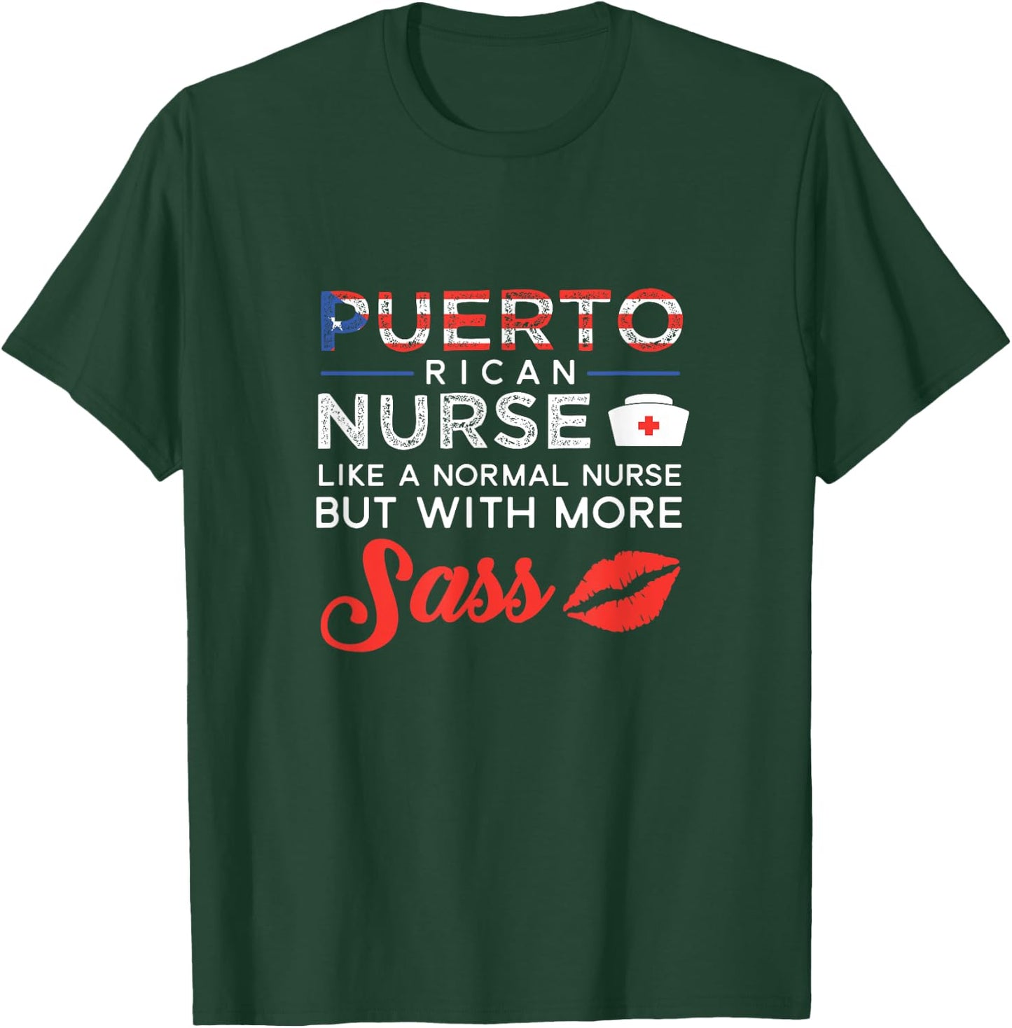 Puerto Rican Nurse Shirt Nursing Gift But With More Sass T-Shirt - T-Shirt | Forest