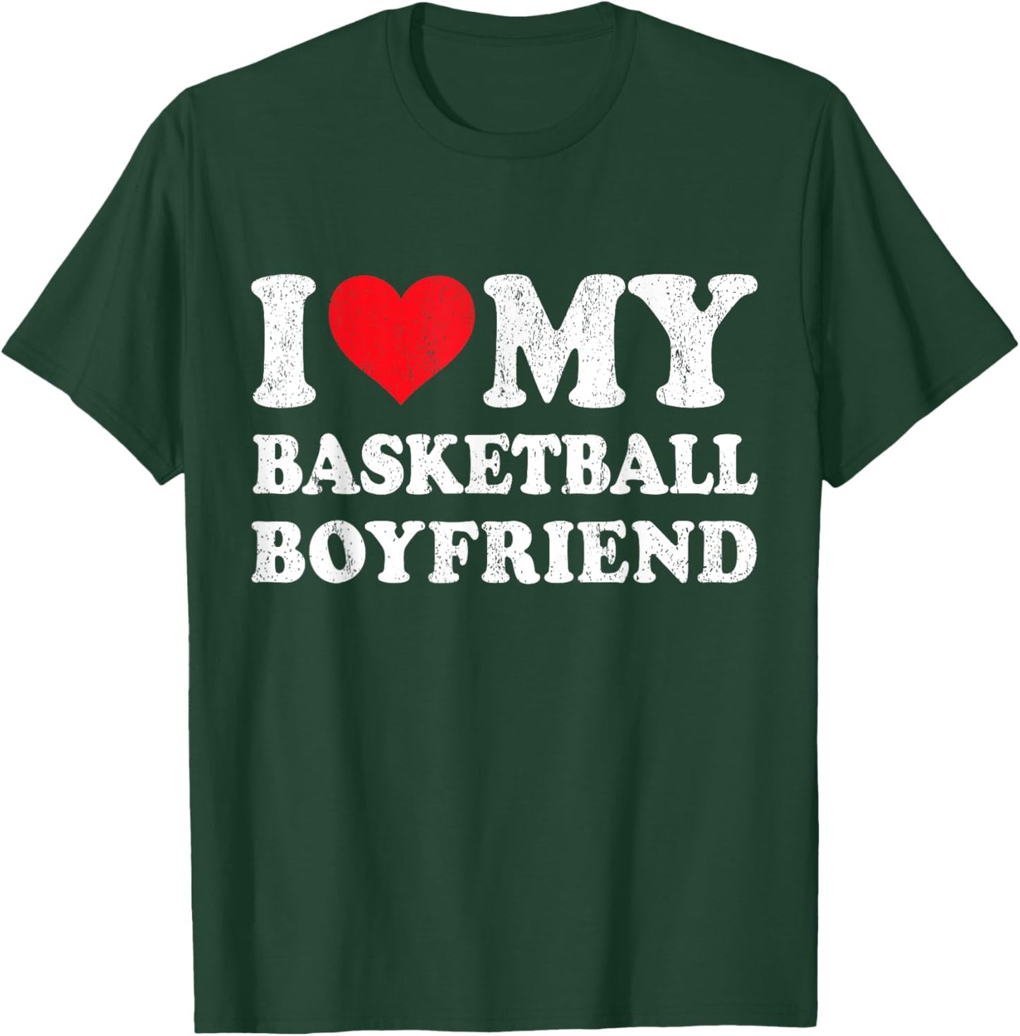 I Love My Basketball Boyfriend Funny Girlfriend Valentines T-Shirt - T-Shirt | Forest