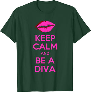 Keep Calm And Be A Diva T-Shirt - T-Shirt | Forest