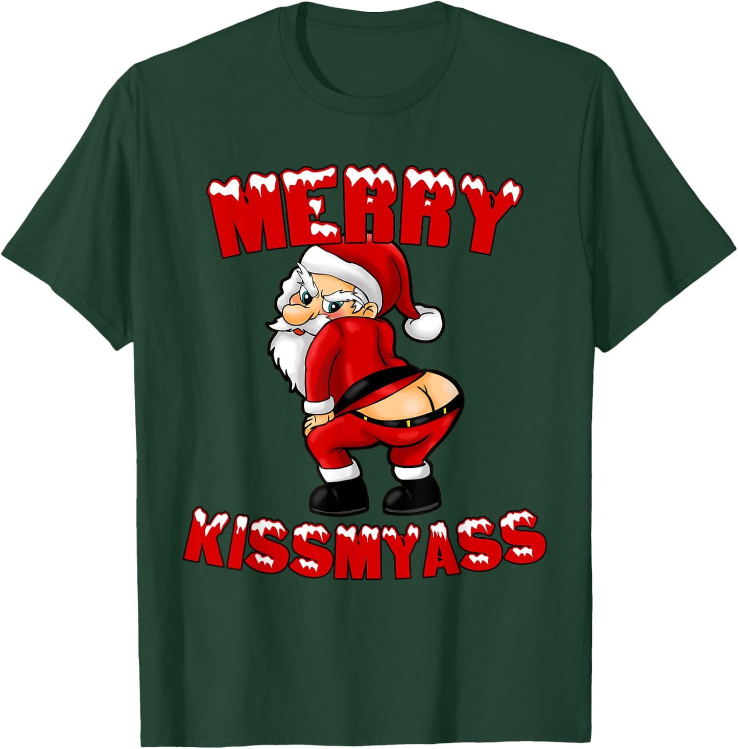 Hilarious Merry Kissmyass Christmas Santa T-Shirt - T-Shirt | Forest