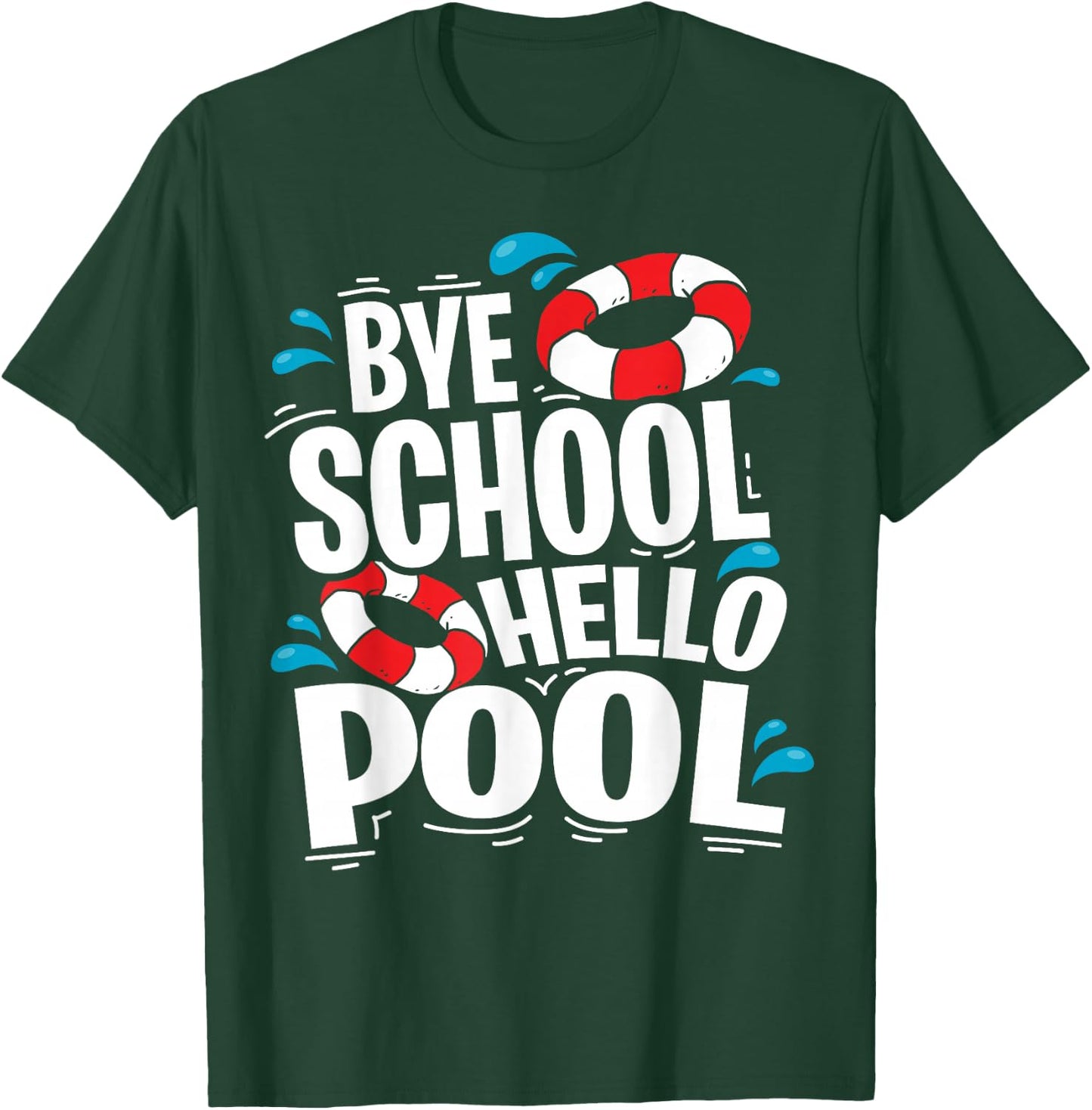 Last Day of School Bye School Hello Pool Swimming Teacher T-Shirt - T-Shirt | Forest