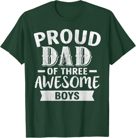 Proud Dad Of Three Awesome Boys Father's Day T-Shirt - T-Shirt | Forest
