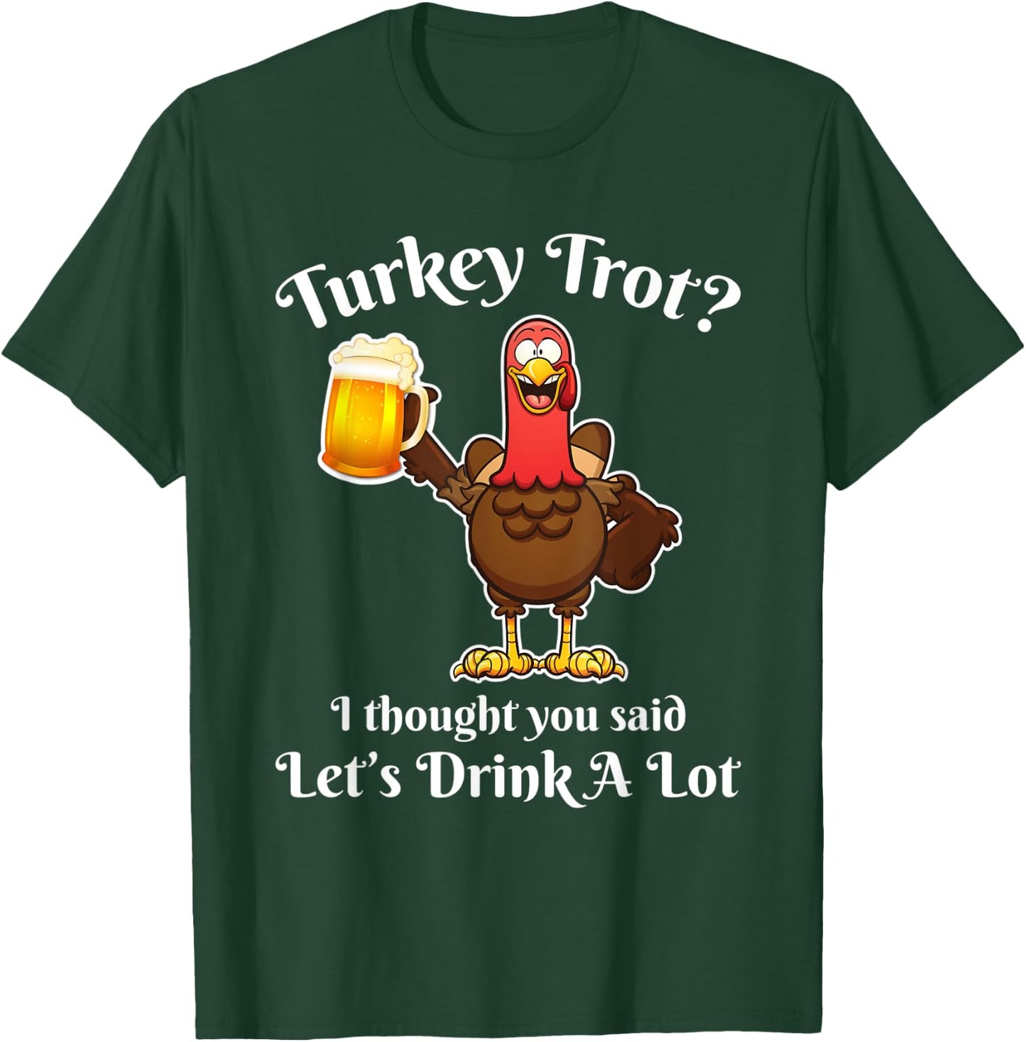 Turkey Trot Drink a Lot Thanksgiving beer T-Shirt - T-Shirt | Forest