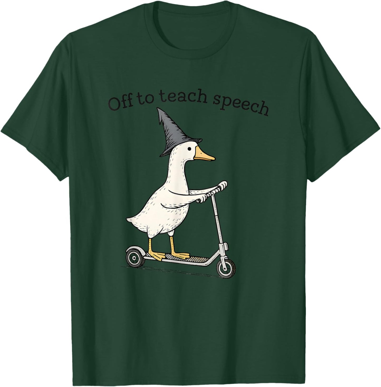 Off to Teach Speech SLP Goose Speech Therapist Men Women T-Shirt - T-Shirt | Forest