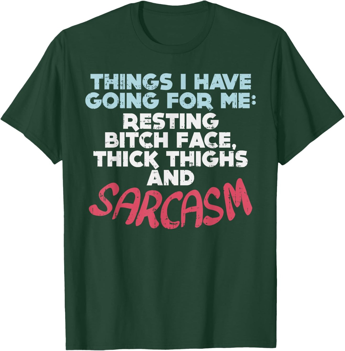 Sarcasm Thick Thighs Resting Bitch Face Funny Gym Quote Gift T-Shirt - T-Shirt | Forest
