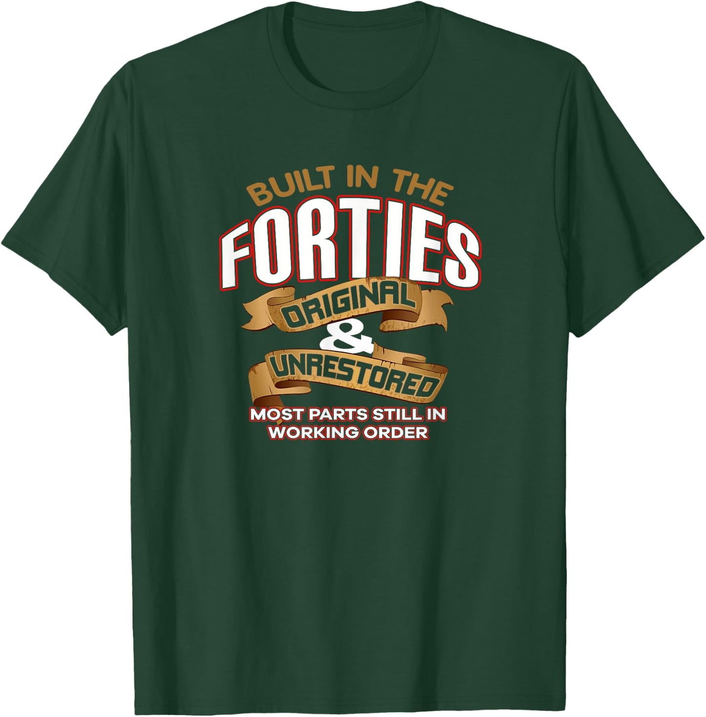 Funny Slogan Birthday Built In The Forties 40s T-Shirt - T-Shirt | Forest