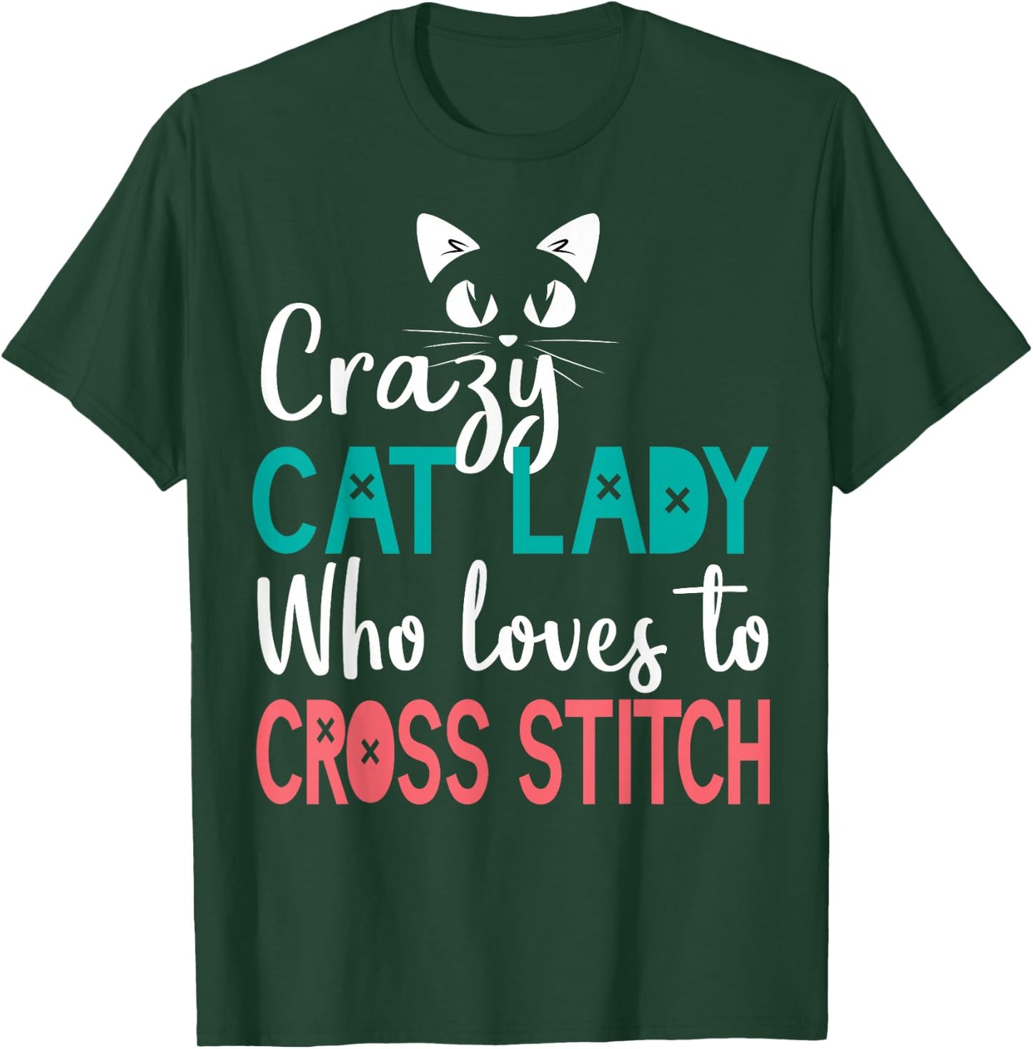 Cross Stitch Cat Lady Funny Cross Stitching Stitcher Cat Mom T-Shirt - T-Shirt | Forest