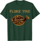 Fluke You! Summer Flounder Fishing | Fluke Shirt Women T-Shirt - T-Shirt | Forest