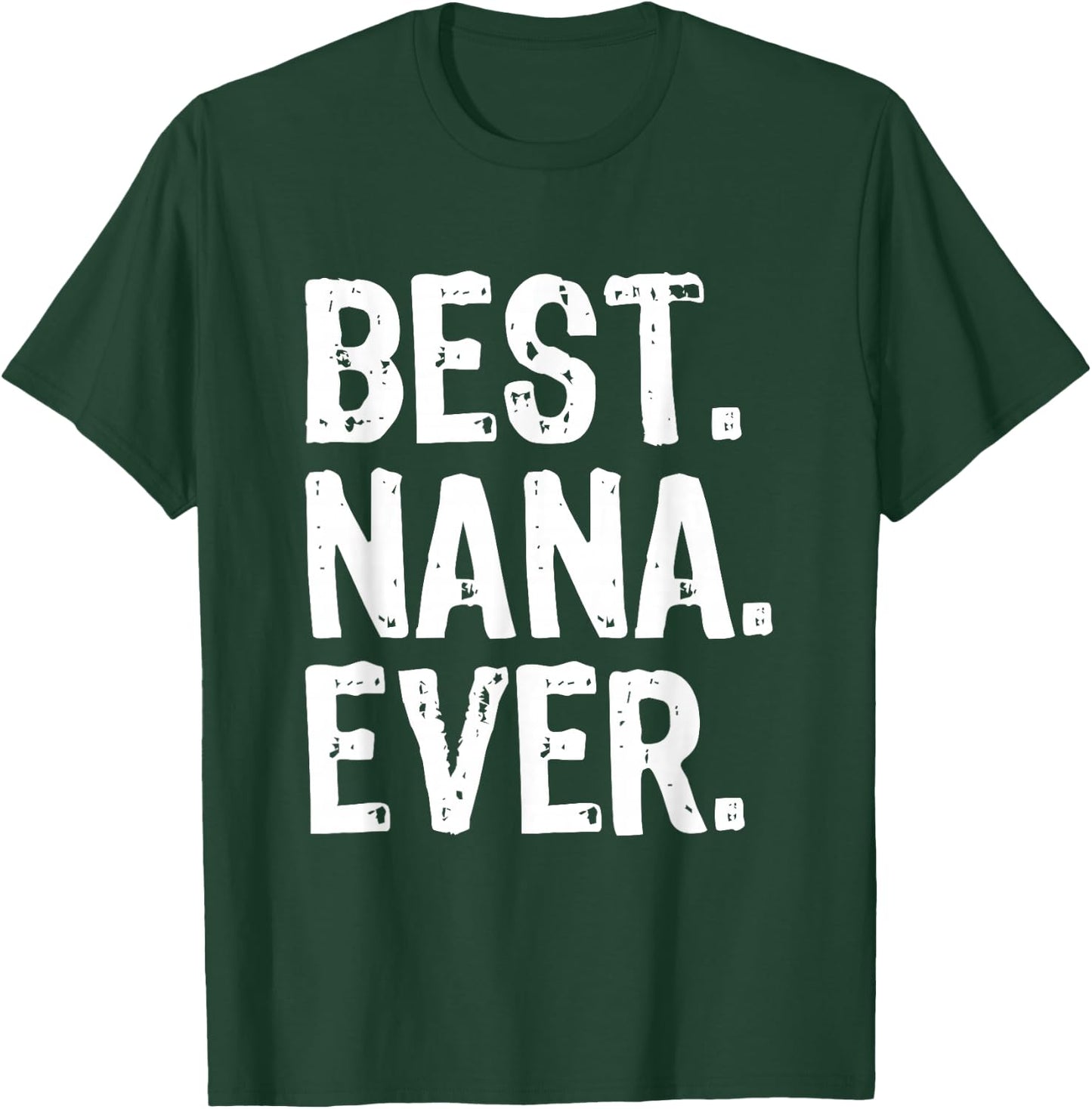 Best Nana Ever Family Cool Funny T-Shirt - T-Shirt | Forest