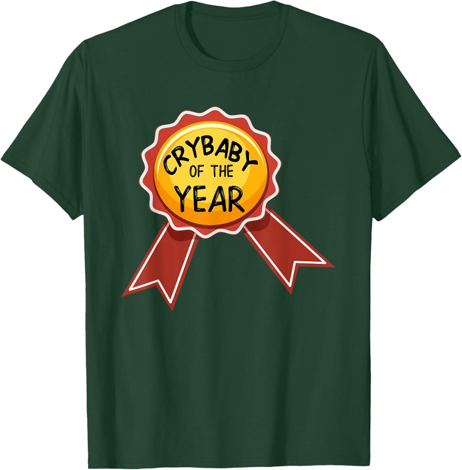 Crybaby Of The Year Award T Shirt, Funny Whiner Shirt T-Shirt - T-Shirt | Forest