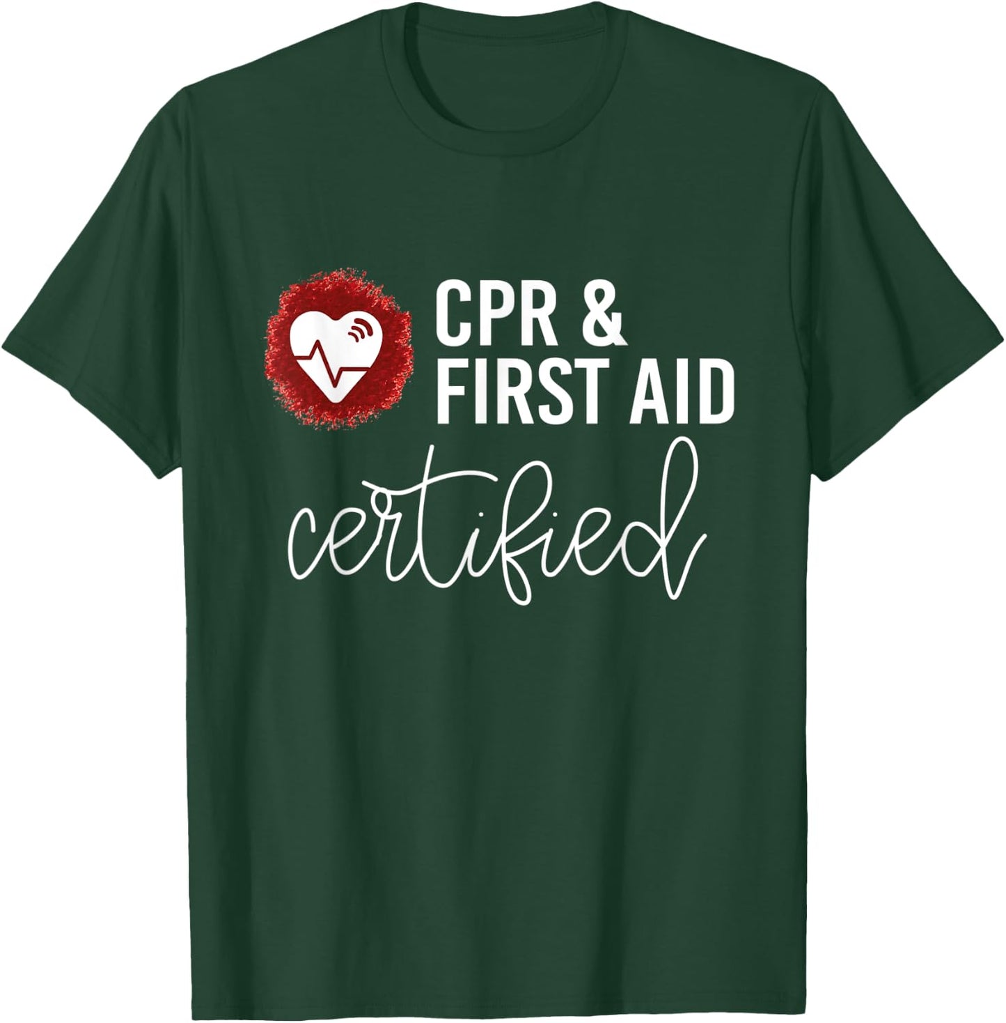 First Aid CPR Certified Shirt AED Teacher Heart Cute Gift T-Shirt - T-Shirt | Forest