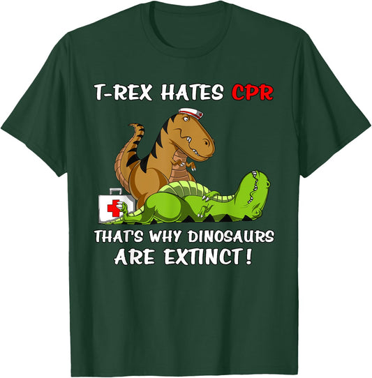 T-Rex Hates CPR That's Why Dinosaurs Are Extinct Funny Nurse T-Shirt - T-Shirt | Forest