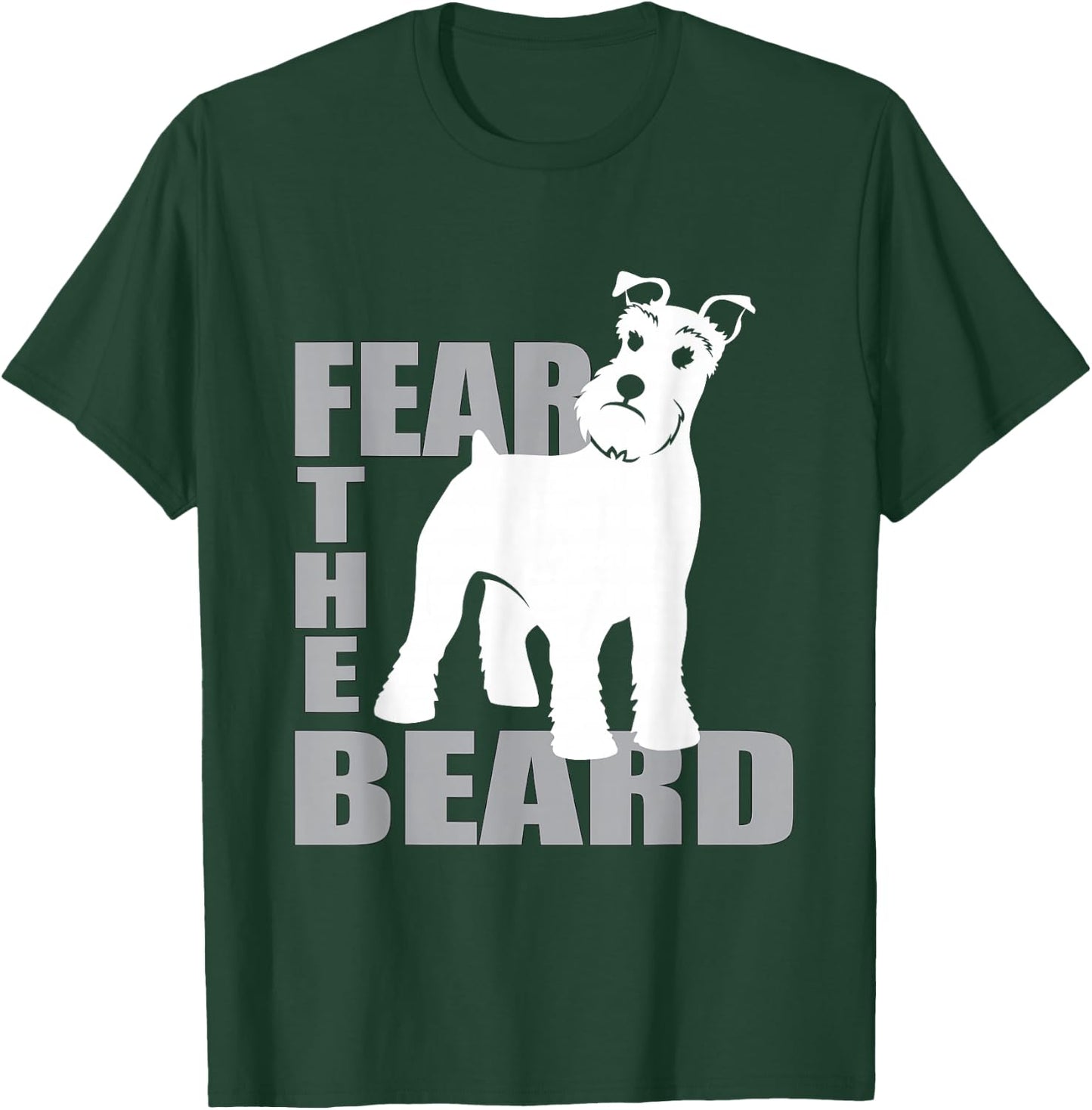 Fear the Beard | Schnauzer Dog T-Shirt - T-Shirt | Forest