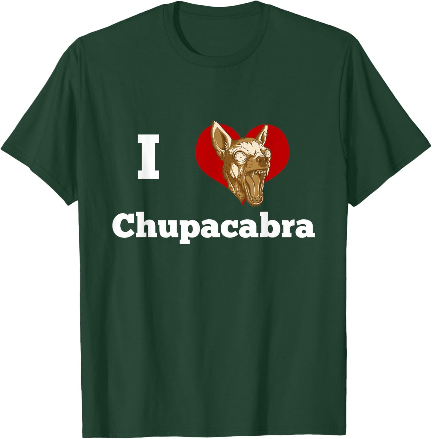 Chupacabra Shirt - I love Chupacabra T-Shirt - T-Shirt | Forest