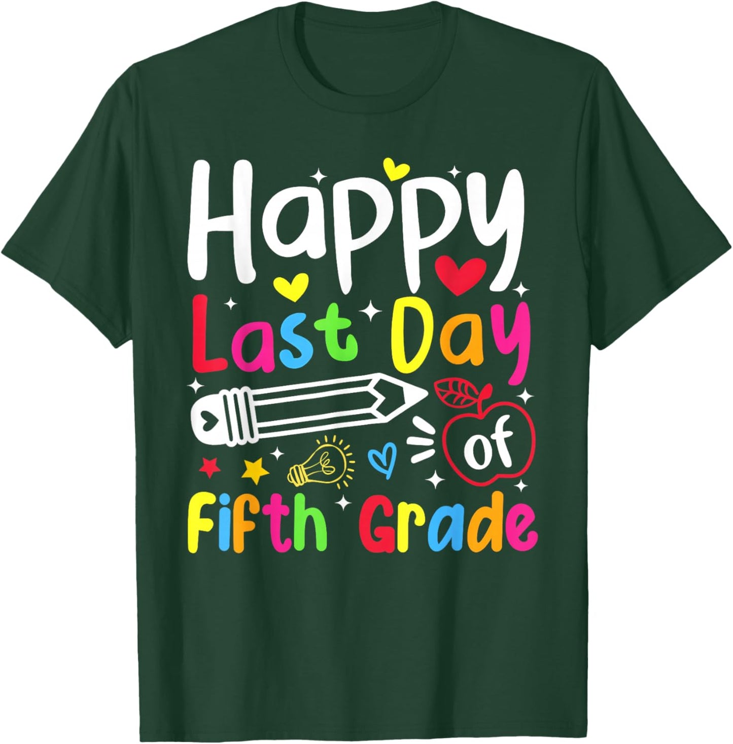 Happy Last Day of Fifth Grade Boy Girl Student Teacher T-Shirt - T-Shirt | Forest