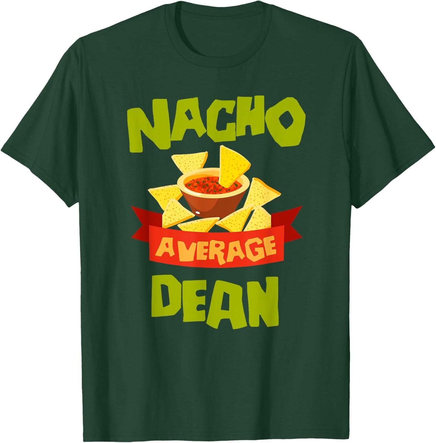NACHO AVERAGE DEAN Funny Birthday Personalized Name Gift T-Shirt - T-Shirt | Forest