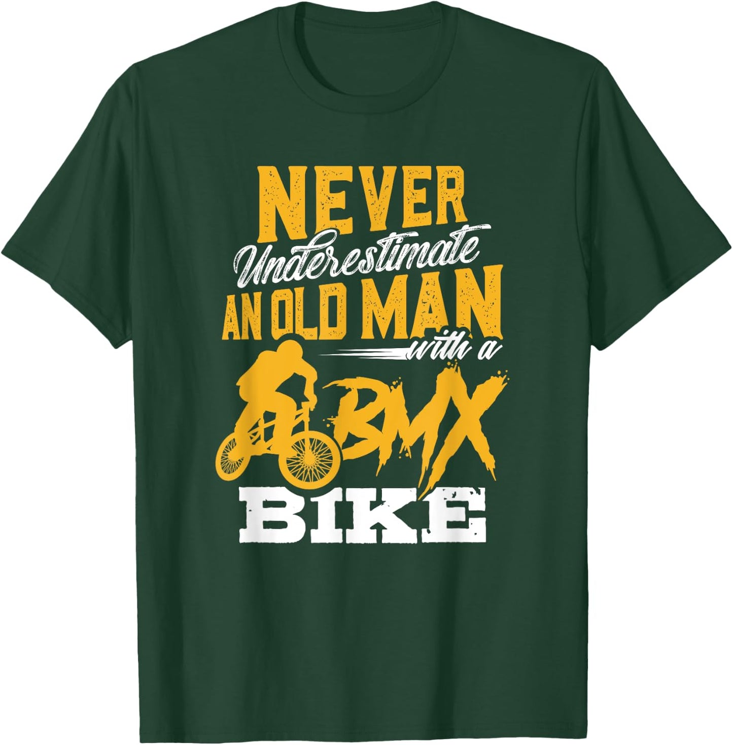 Funny Never Underestimate an Old Man with a BMX Bike T Shirt T-Shirt - T-Shirt | Forest