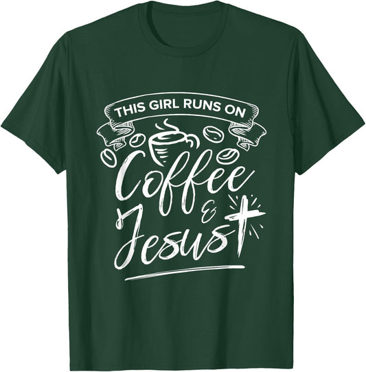 This Girl Runs On Coffee And Jesus T-Shirt - T-Shirt | Forest