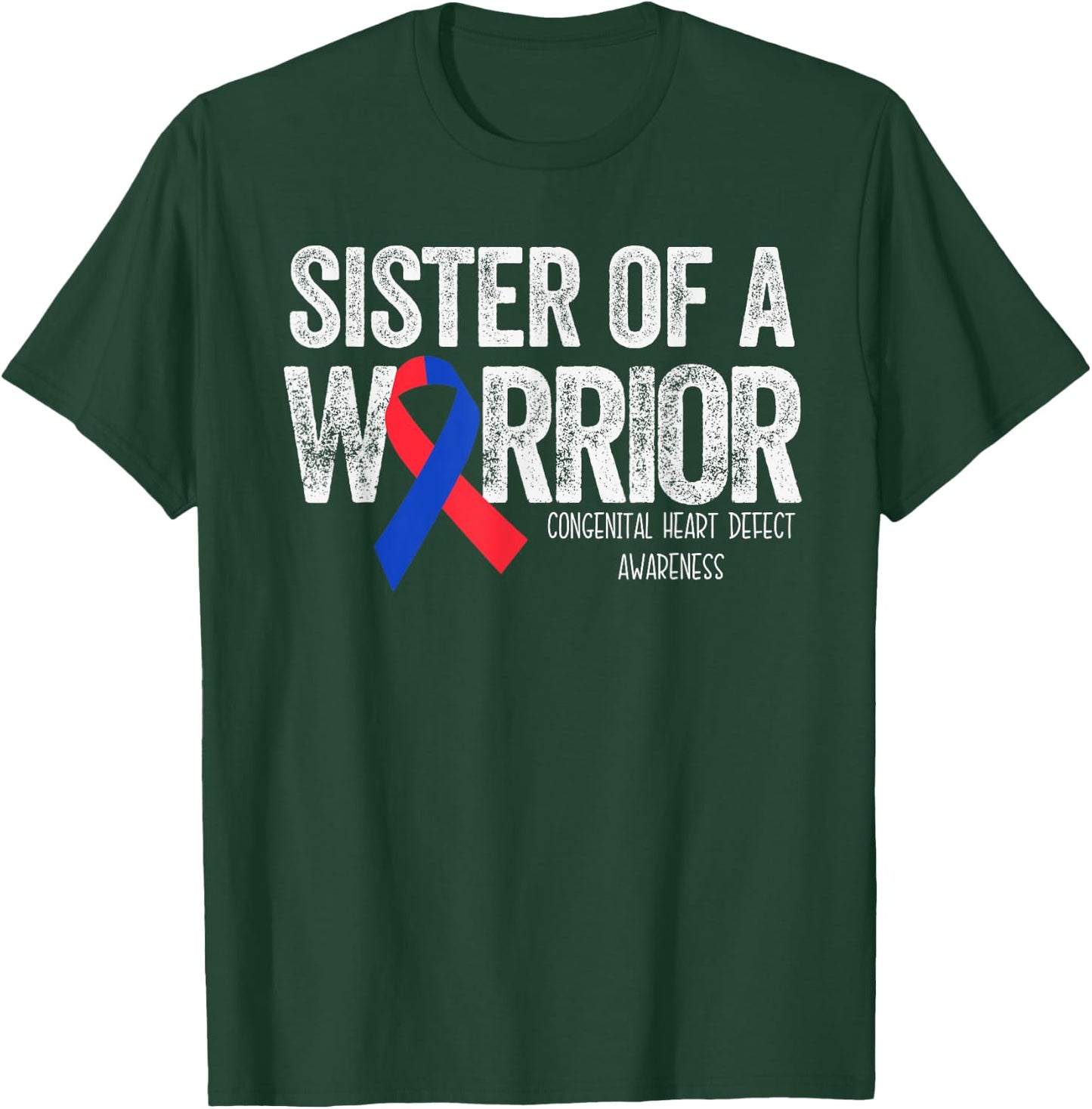 Sister of a Warrior T Shirt CHD Congenital Heart Defect T-Shirt - T-Shirt | Forest