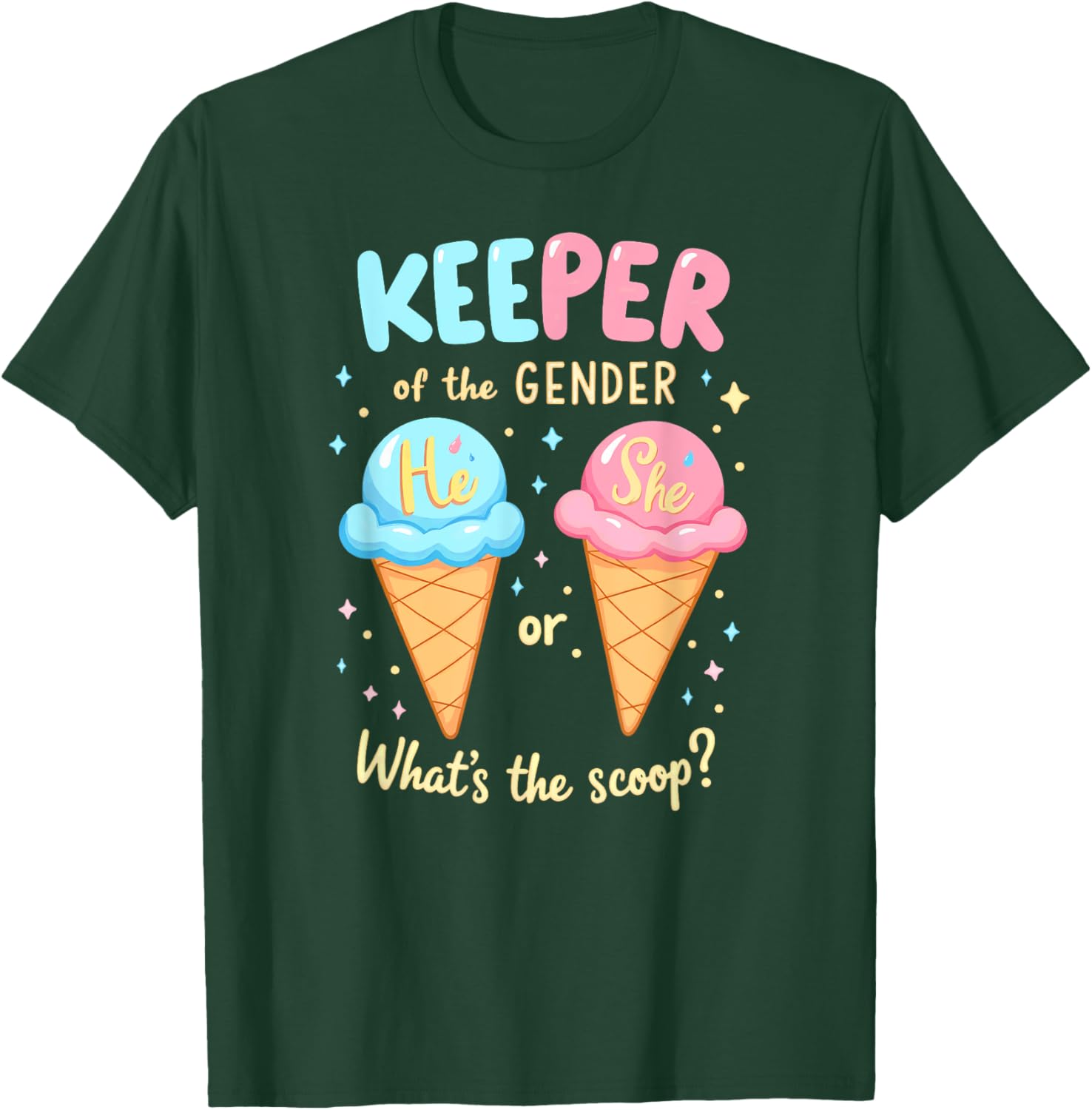 Keeper Of The Gender Ice Cream What's The Scoop T-Shirt - T-Shirt | Forest