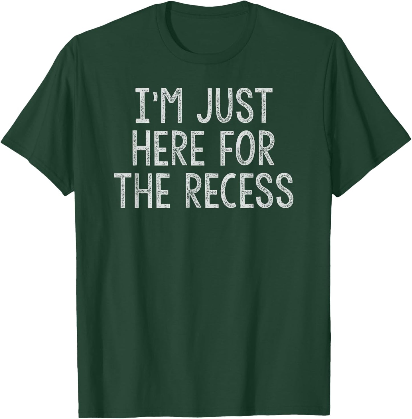 Just Here for the Recess Funny Back to School T-Shirt - T-Shirt | Forest