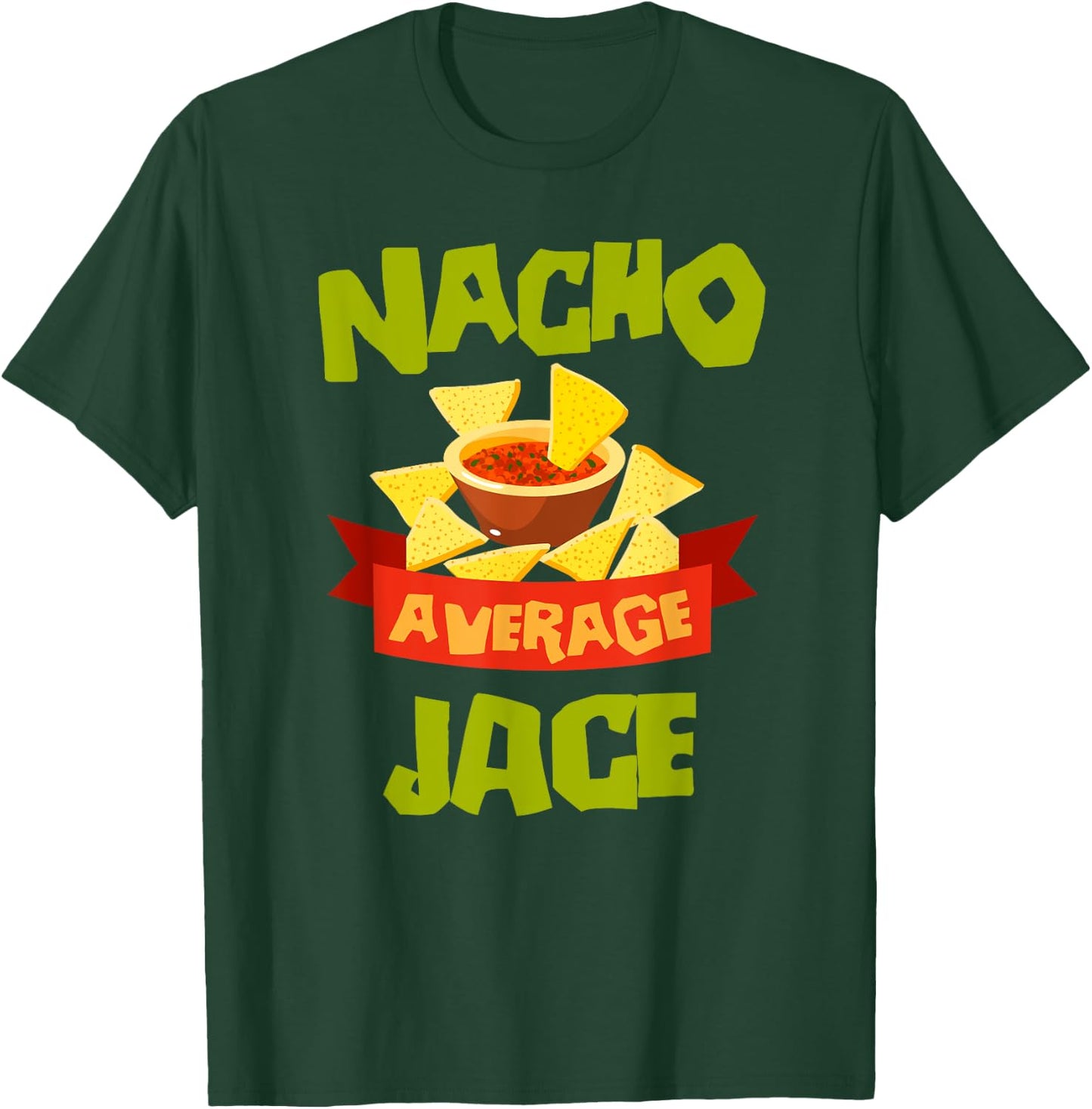 NACHO AVERAGE JACE Funny Birthday Personalized Name Gift T-Shirt - T-Shirt | Forest