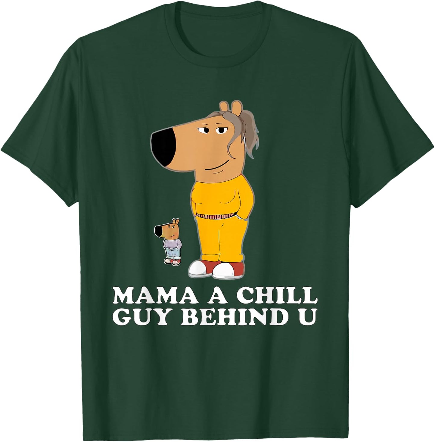 Mama a Chill Guy Behind You, Funny Gen Z Humour T-Shirt - T-Shirt | Forest