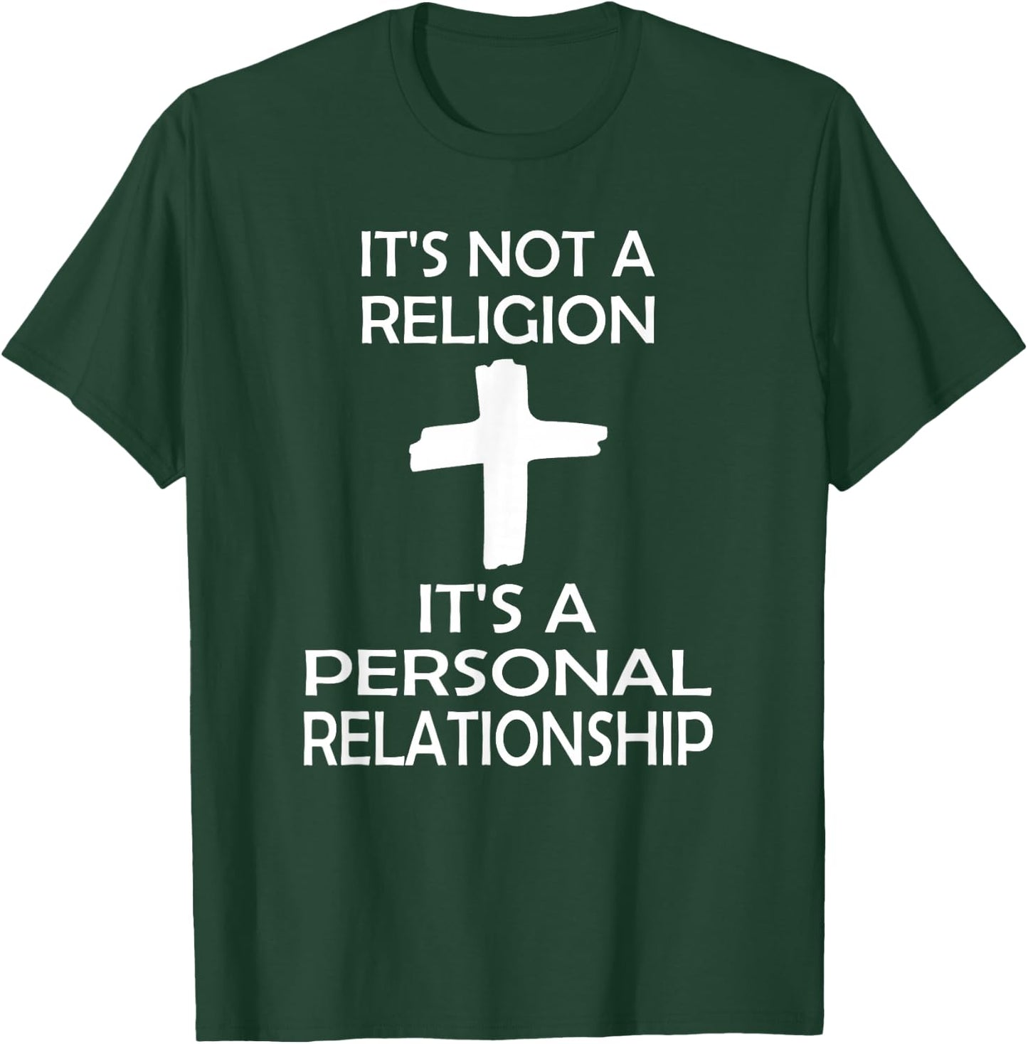I'ts Not A Religion, It's A Personal Relationship T-Shirt - T-Shirt | Forest