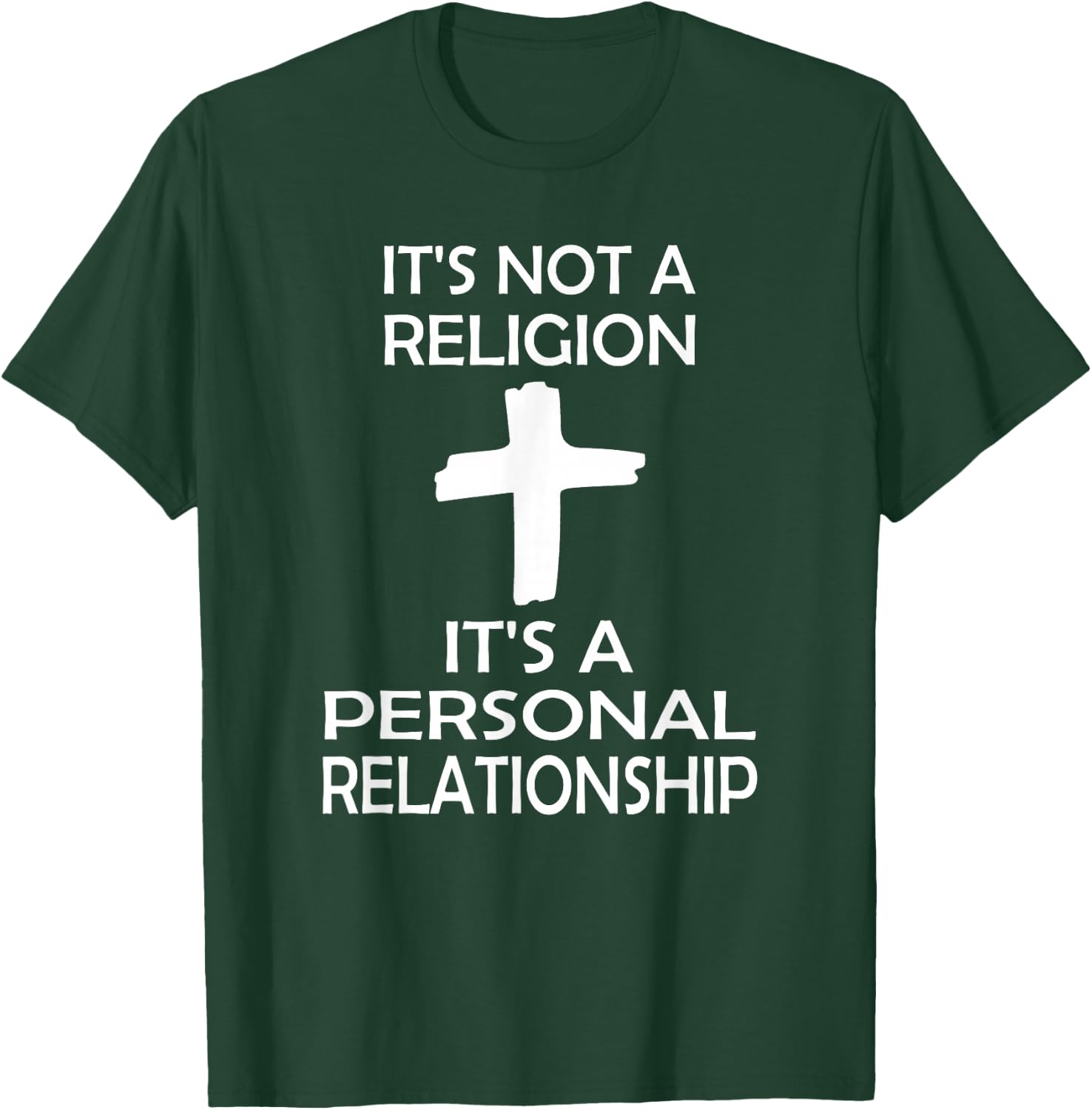 I'ts Not A Religion, It's A Personal Relationship T-Shirt - T-Shirt | Forest
