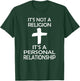 I'ts Not A Religion, It's A Personal Relationship T-Shirt - T-Shirt | Forest