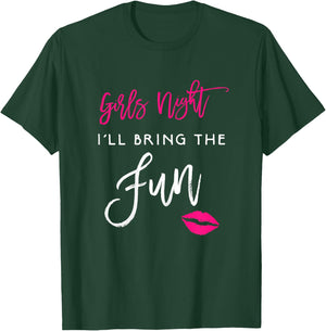 I'll Bring The Fun Shirt Girls Night Party Funny Group T-Shirt - T-Shirt | Forest