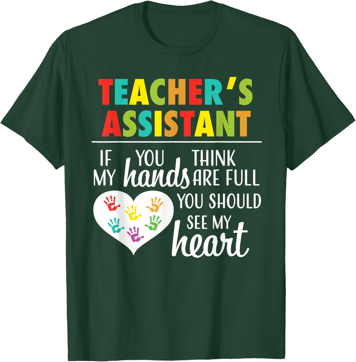 Teacher Assistant Cute Heart Quote T-Shirt - T-Shirt | Forest