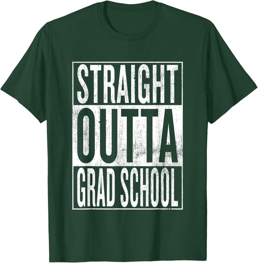 Funny Cool Grad School Graduation Gifts & Ideas Straight Outta Grad School Cool Advanced Degree Celebration T-Shirt - T-Shirt | Forest
