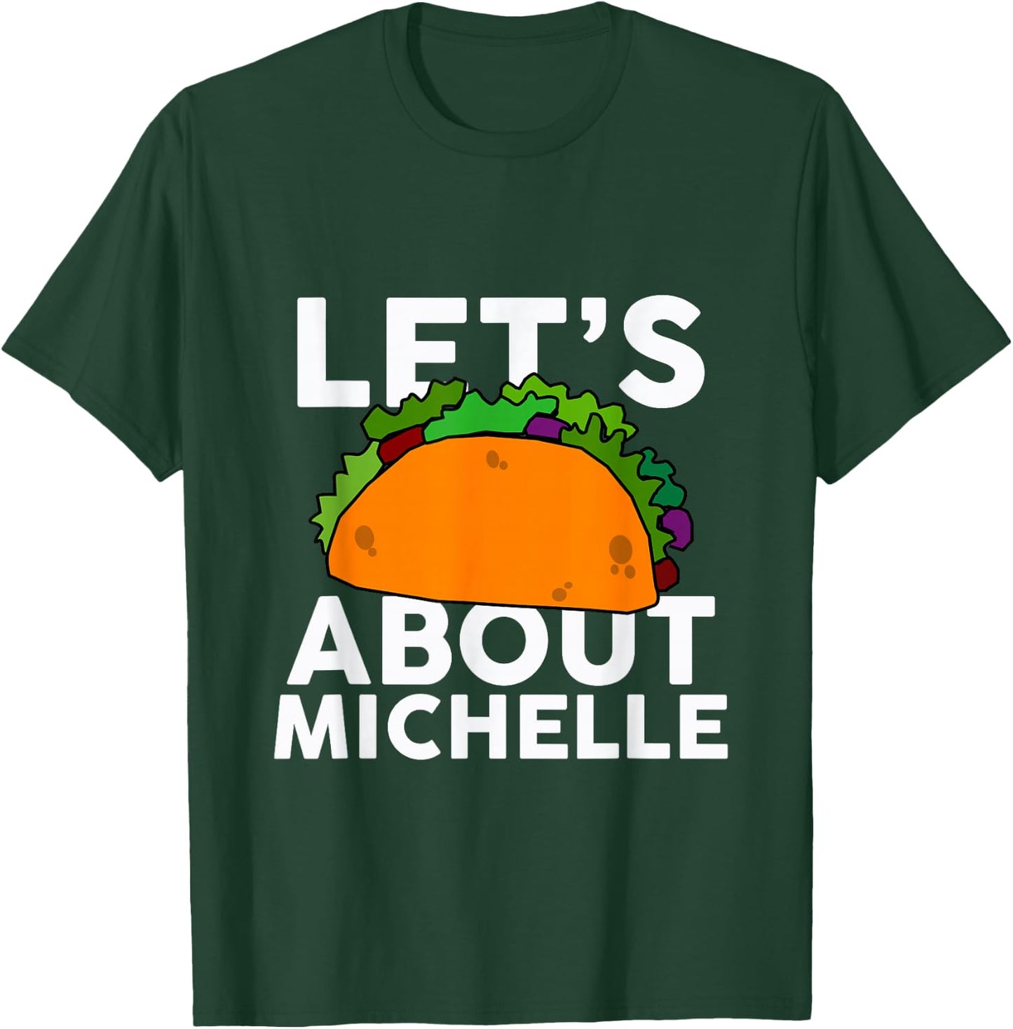 Let's Taco About MICHELLE Name Shirt Taco MICHELLE T-Shirt - T-Shirt | Forest