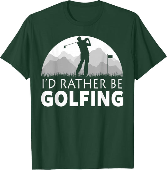 Golf I'd Rather Be Golfing Funny Golf T-Shirt - T-Shirt | Forest