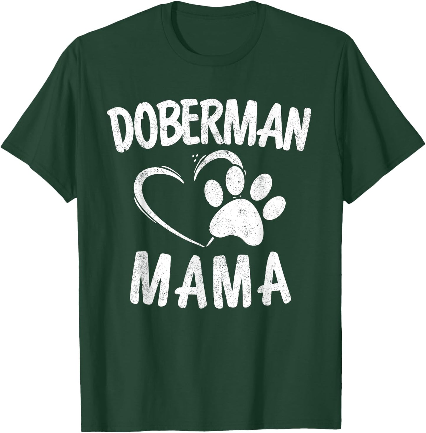 Doberman Mama Gift Dog Dobie Lover Apparel Dobermann Mom T-Shirt - T-Shirt | Forest