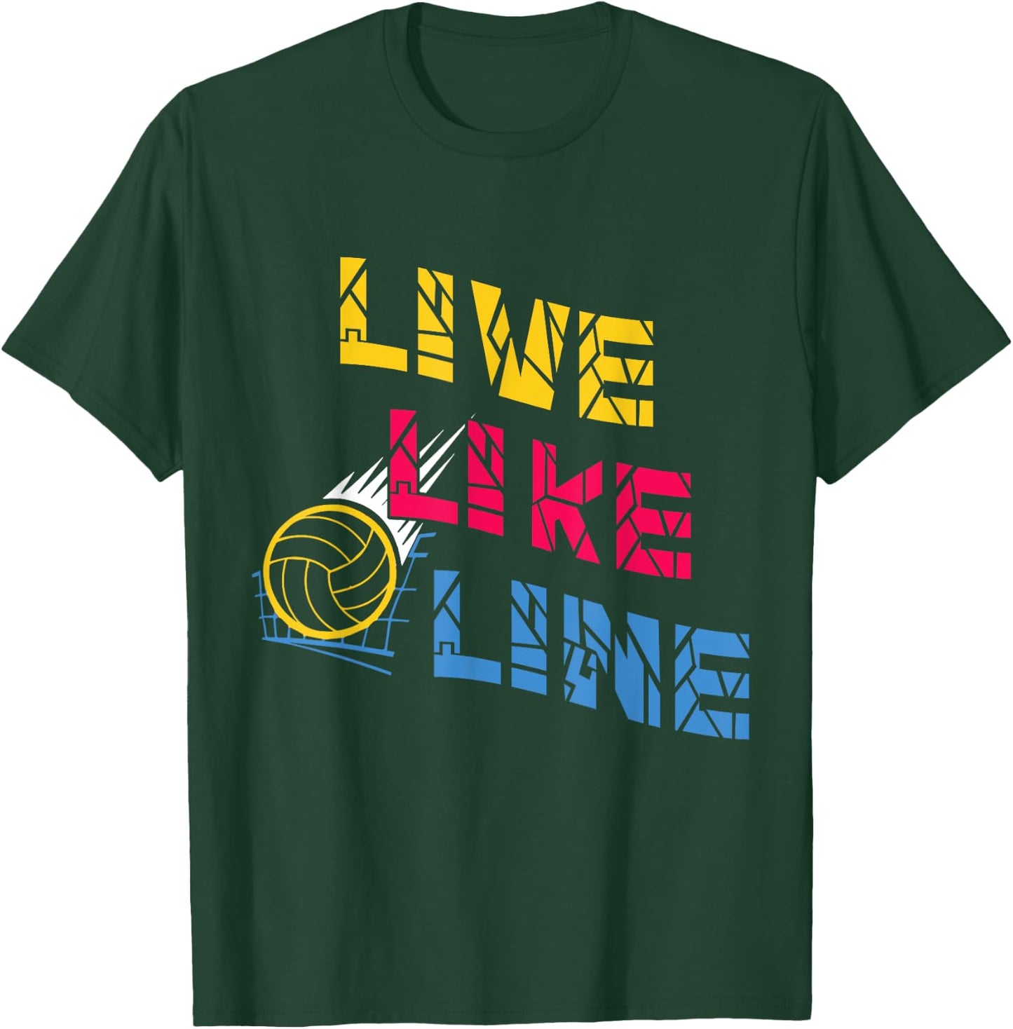 Live Like Line Volleyball Players Gift T-Shirt - T-Shirt | Forest