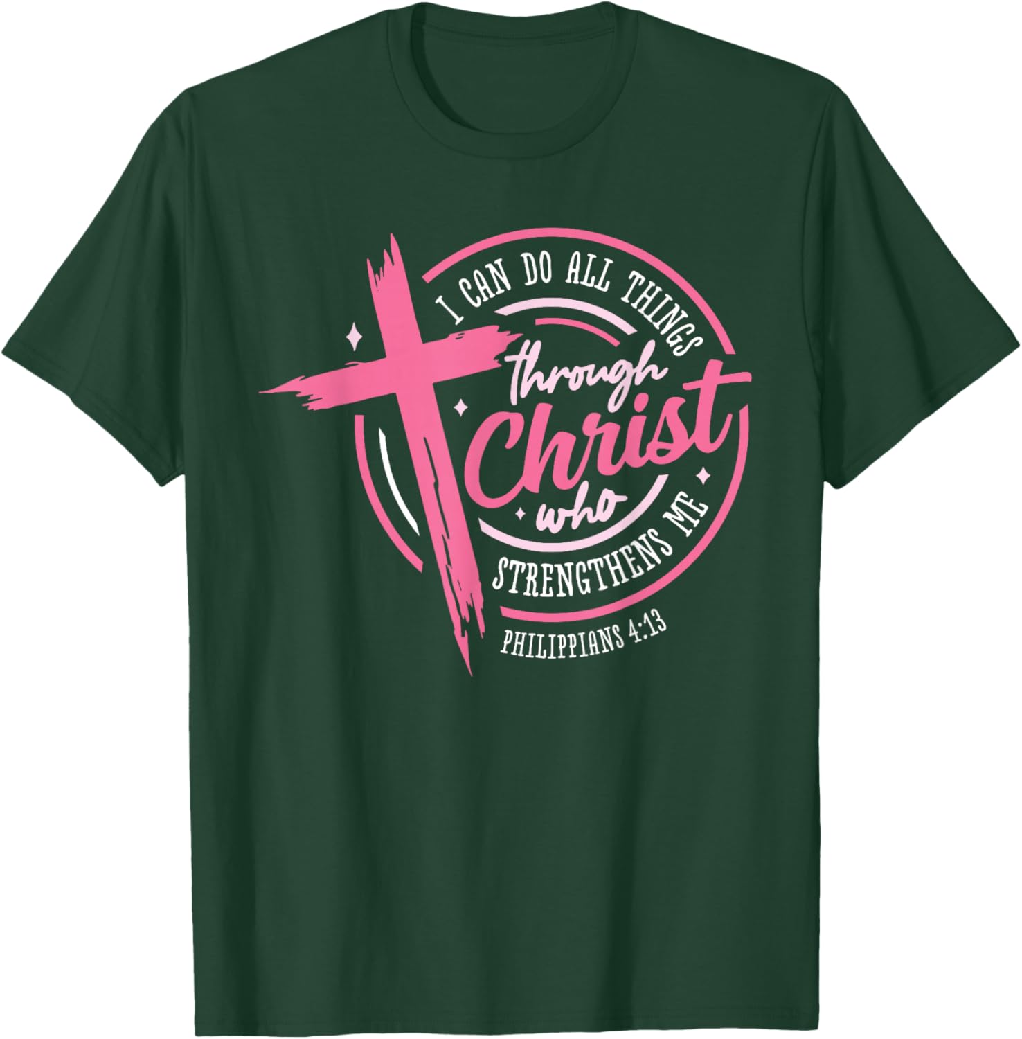 I Can Do All Things Through Christ Breast Cancer Awareness T-Shirt - T-Shirt | Forest