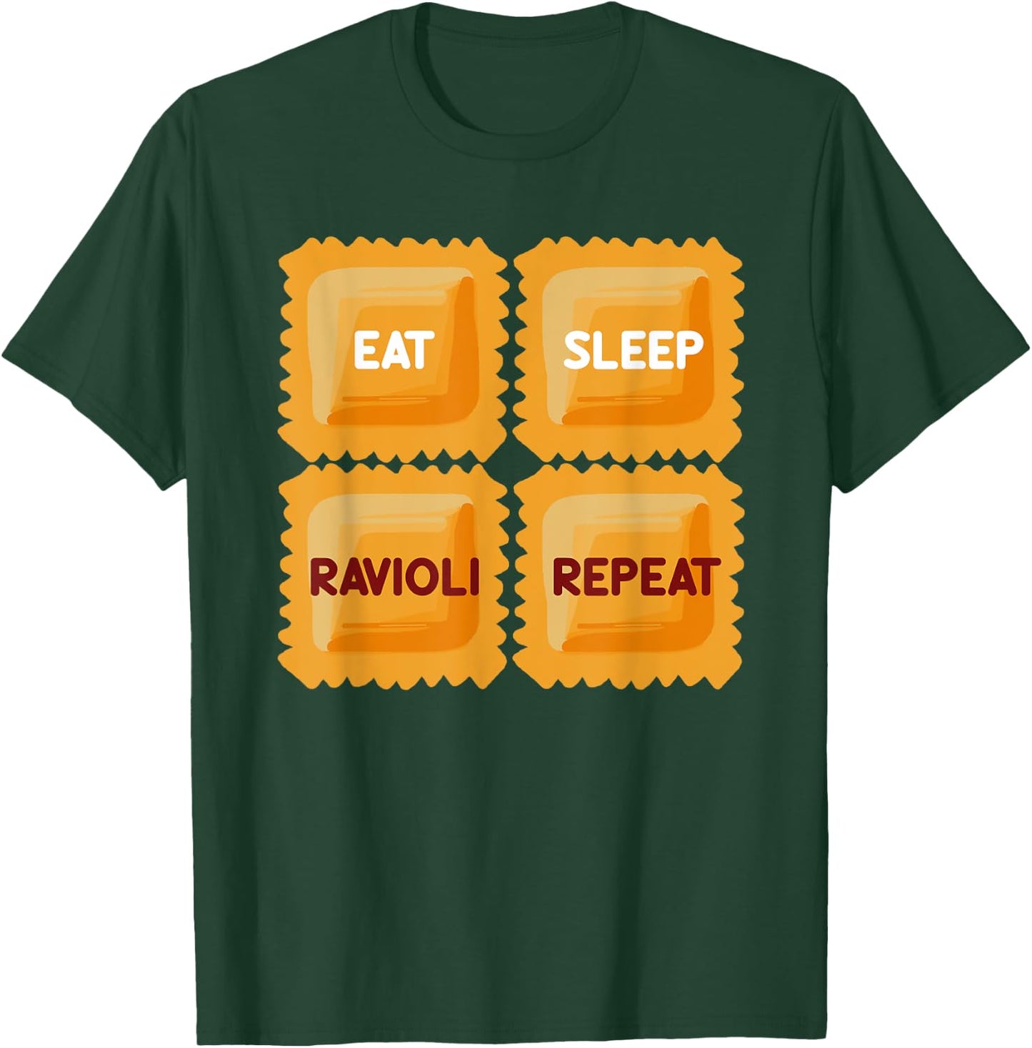 Eat Sleep Ravioli Repeat Quotes About Italian Foodie Fun T-Shirt - T-Shirt | Forest